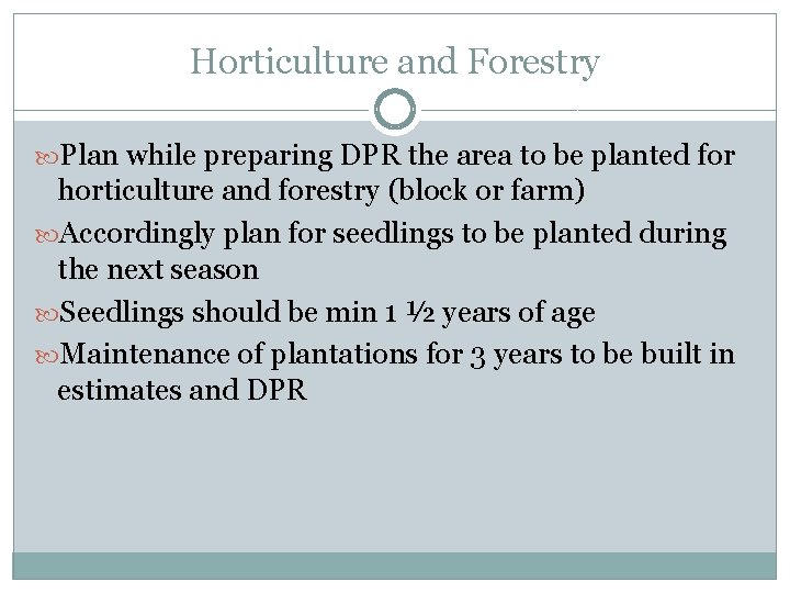 Horticulture and Forestry Plan while preparing DPR the area to be planted for horticulture