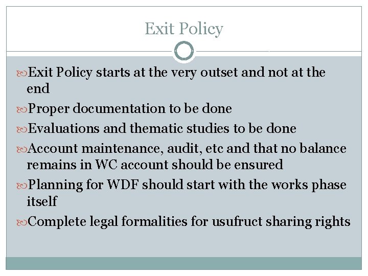 Exit Policy starts at the very outset and not at the end Proper documentation