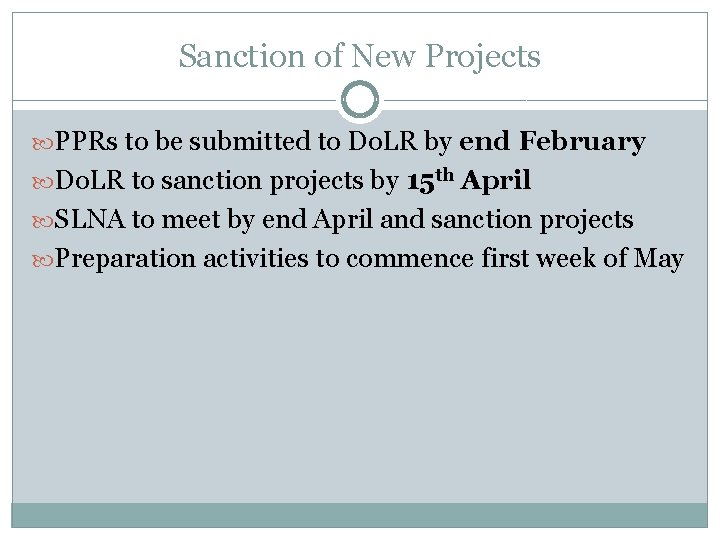 Sanction of New Projects PPRs to be submitted to Do. LR by end February