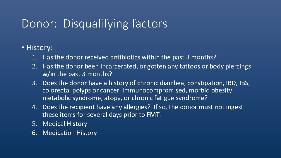 Donor: Disqualifying factors • History: 1. Has the donor received antibiotics within the past