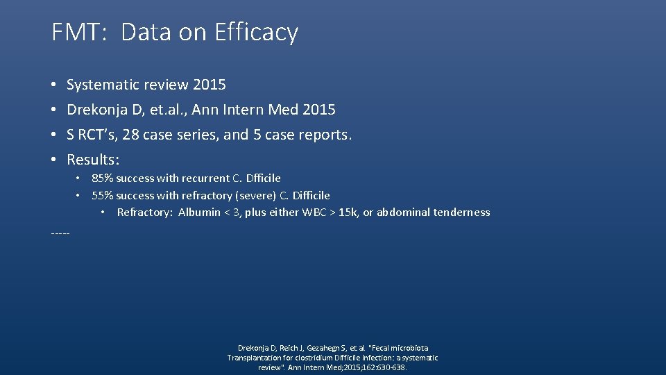 FMT: Data on Efficacy • • Systematic review 2015 Drekonja D, et. al. ,