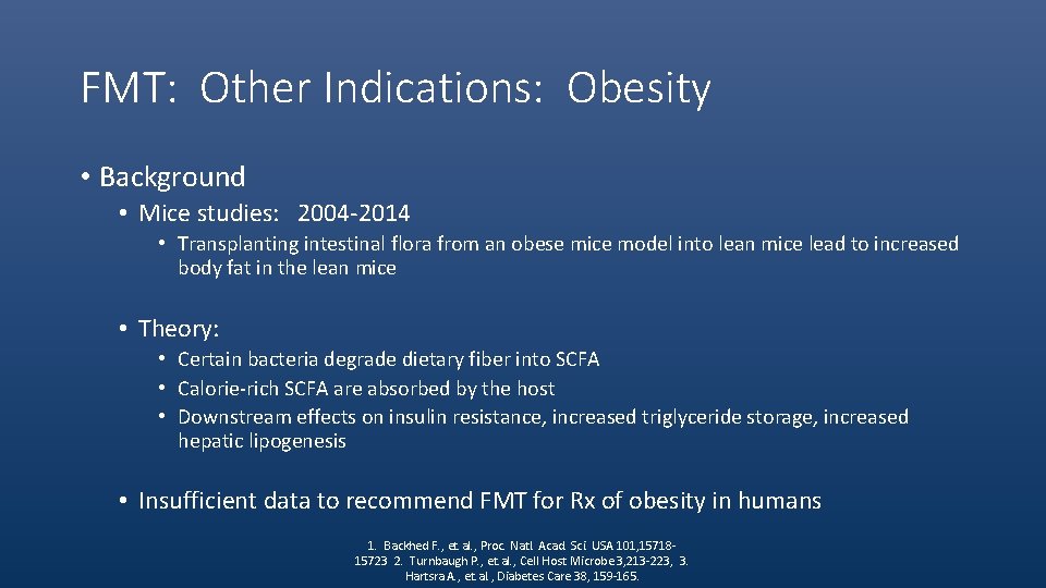 FMT: Other Indications: Obesity • Background • Mice studies: 2004 -2014 • Transplanting intestinal