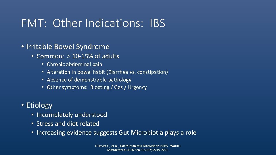 FMT: Other Indications: IBS • Irritable Bowel Syndrome • Common: > 10 -15% of