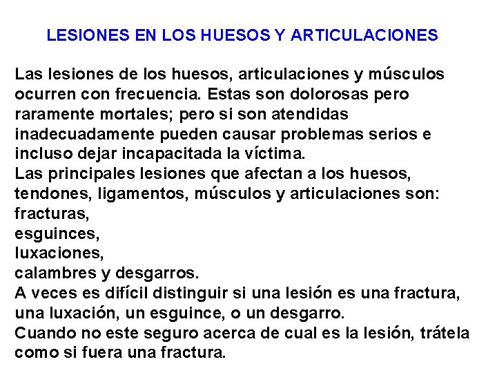 LESIONES EN LOS HUESOS Y ARTICULACIONES Las lesiones de los huesos, articulaciones y músculos