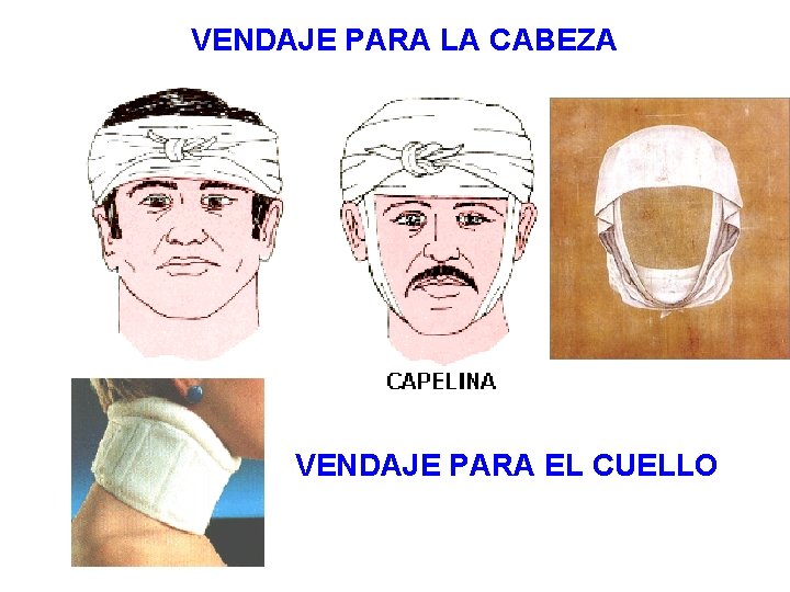 VENDAJE PARA LA CABEZA VENDAJE PARA EL CUELLO 