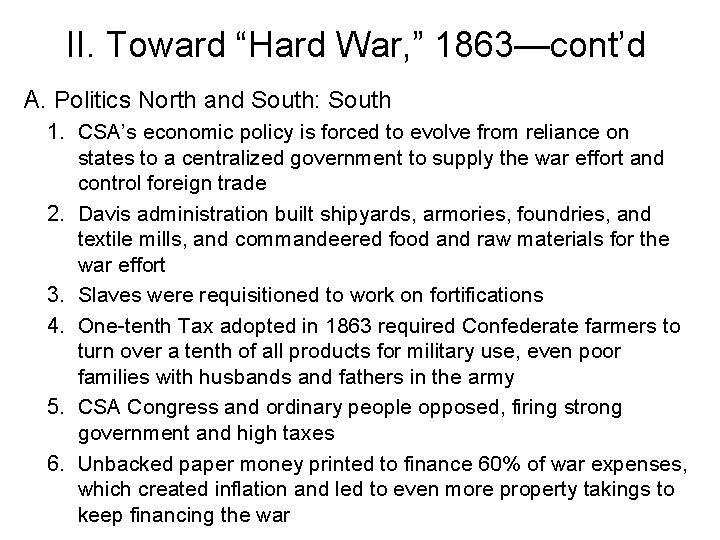 II. Toward “Hard War, ” 1863—cont’d A. Politics North and South: South 1. CSA’s