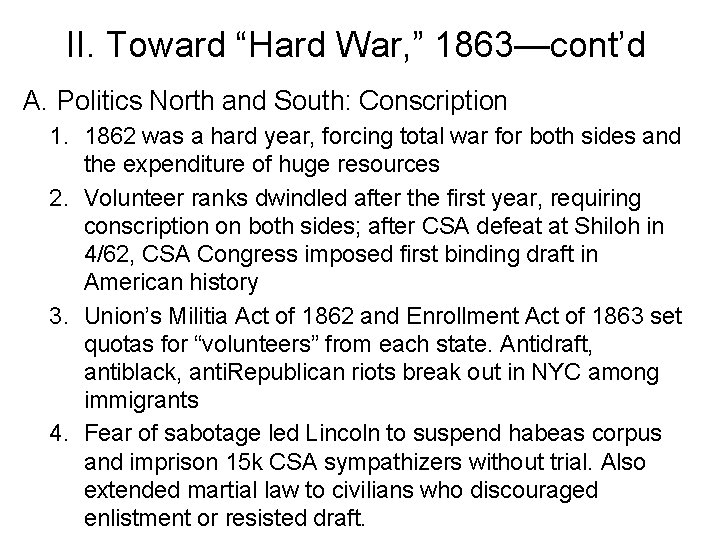 II. Toward “Hard War, ” 1863—cont’d A. Politics North and South: Conscription 1. 1862