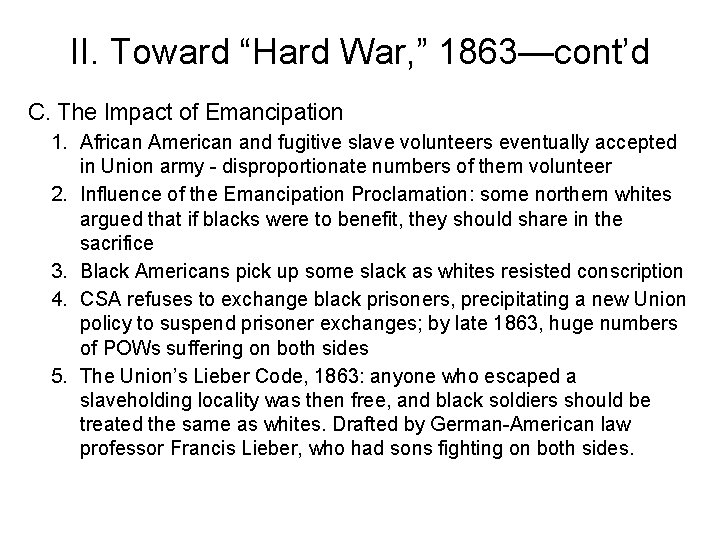 II. Toward “Hard War, ” 1863—cont’d C. The Impact of Emancipation 1. African American