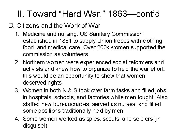 II. Toward “Hard War, ” 1863—cont’d D. Citizens and the Work of War 1.