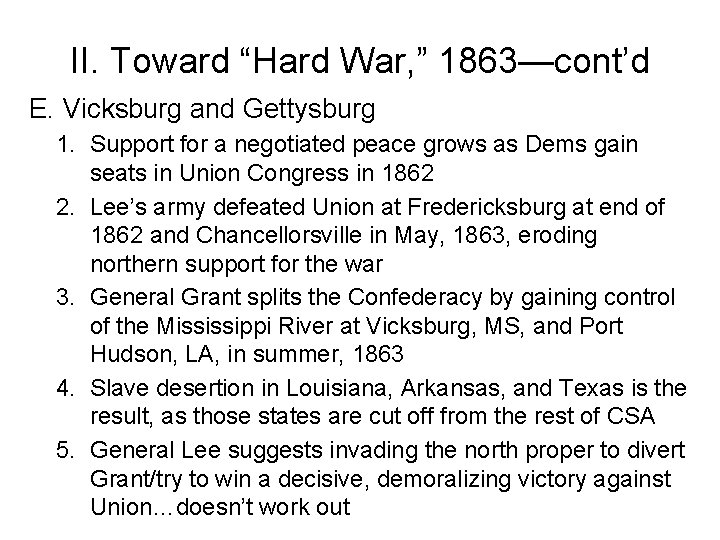 II. Toward “Hard War, ” 1863—cont’d E. Vicksburg and Gettysburg 1. Support for a