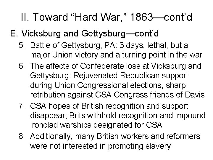 II. Toward “Hard War, ” 1863—cont’d E. Vicksburg and Gettysburg—cont’d 5. Battle of Gettysburg,