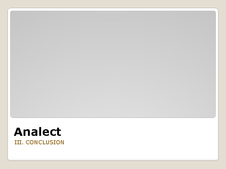 Analect III. CONCLUSION 