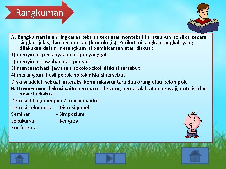 Rangkuman A. Rangkuman ialah ringkasan sebuah teks atau nonteks fiksi ataupun nonfiksi secara singkat,