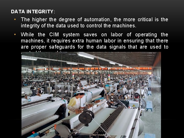 DATA INTEGRITY: • The higher the degree of automation, the more critical is the DATA INTEGRITY: • The higher the degree of automation, the more critical is the