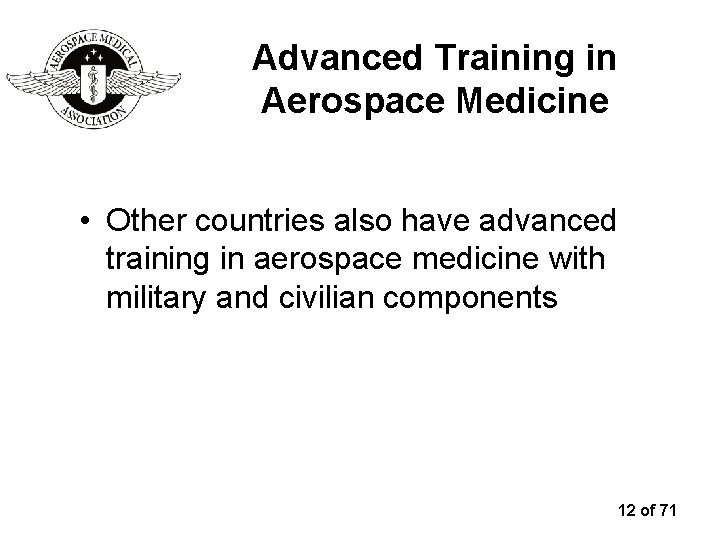 Advanced Training in Aerospace Medicine • Other countries also have advanced training in aerospace