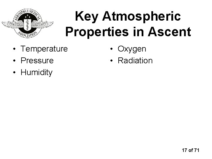 Key Atmospheric Properties in Ascent • Temperature • Pressure • Humidity • Oxygen •