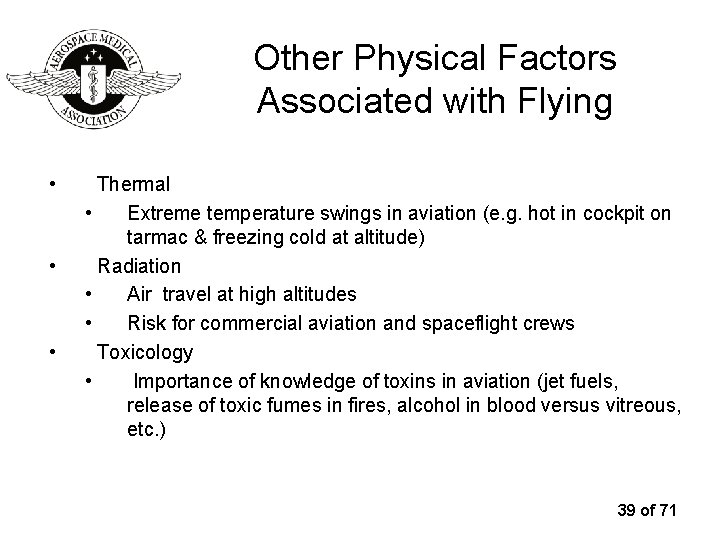 Other Physical Factors Associated with Flying • • • Thermal • Extreme temperature swings