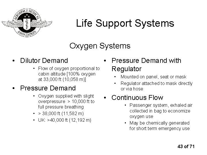 Life Support Systems Oxygen Systems • Dilutor Demand • Flow of oxygen proportional to