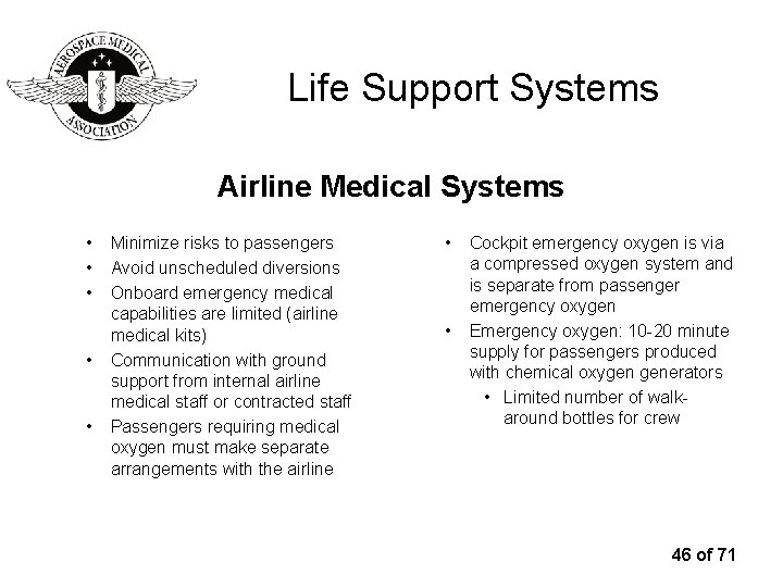 Life Support Systems Airline Medical Systems • • • Minimize risks to passengers Avoid