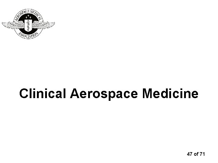 Clinical Aerospace Medicine 47 of 71 