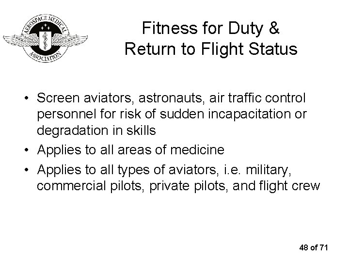 Fitness for Duty & Return to Flight Status • Screen aviators, astronauts, air traffic