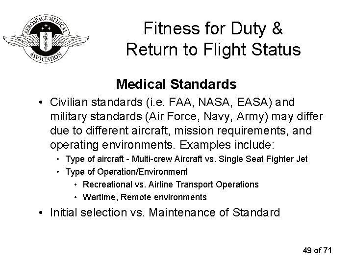 Fitness for Duty & Return to Flight Status Medical Standards • Civilian standards (i.