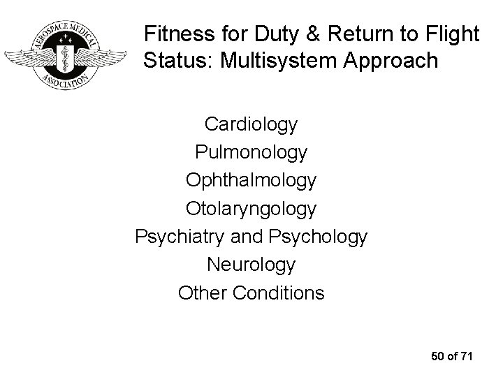 Fitness for Duty & Return to Flight Status: Multisystem Approach Cardiology Pulmonology Ophthalmology Otolaryngology