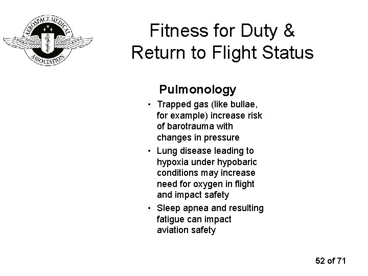 Fitness for Duty & Return to Flight Status Pulmonology • Trapped gas (like bullae,