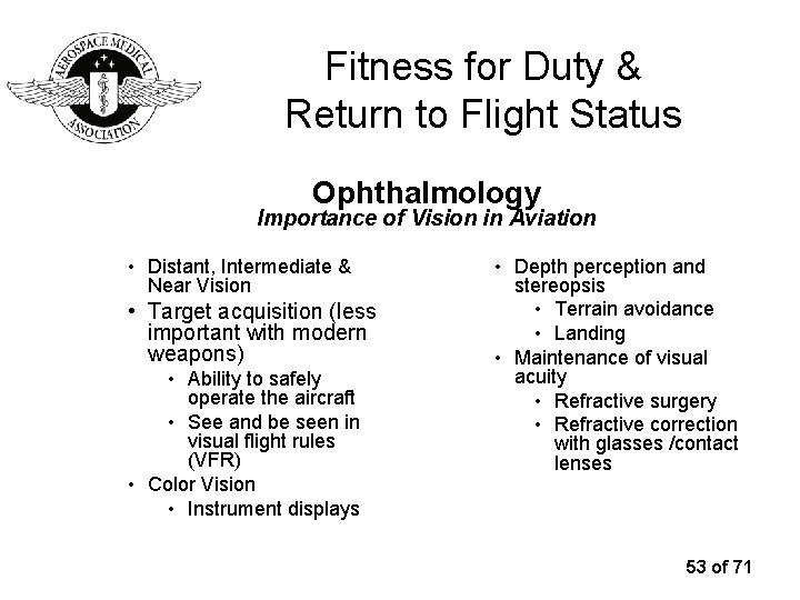 Fitness for Duty & Return to Flight Status Ophthalmology Importance of Vision in Aviation