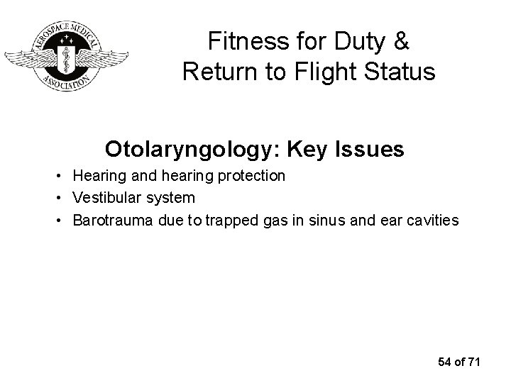 Fitness for Duty & Return to Flight Status Otolaryngology: Key Issues • Hearing and