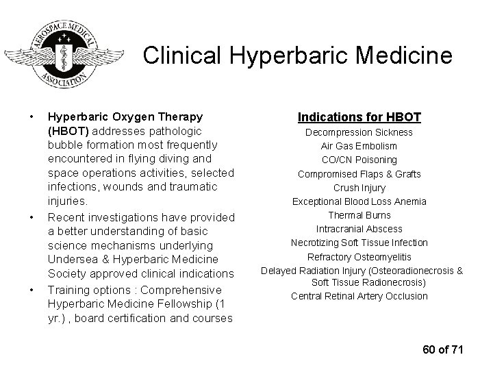 Clinical Hyperbaric Medicine • • • Hyperbaric Oxygen Therapy (HBOT) addresses pathologic bubble formation