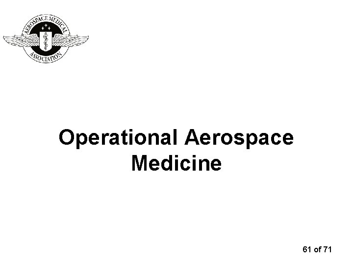 Operational Aerospace Medicine 61 of 71 