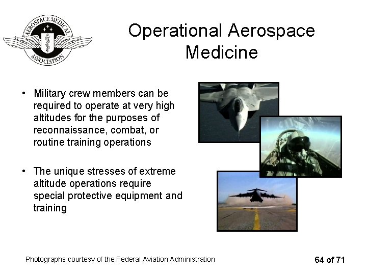 Operational Aerospace Medicine • Military crew members can be required to operate at very