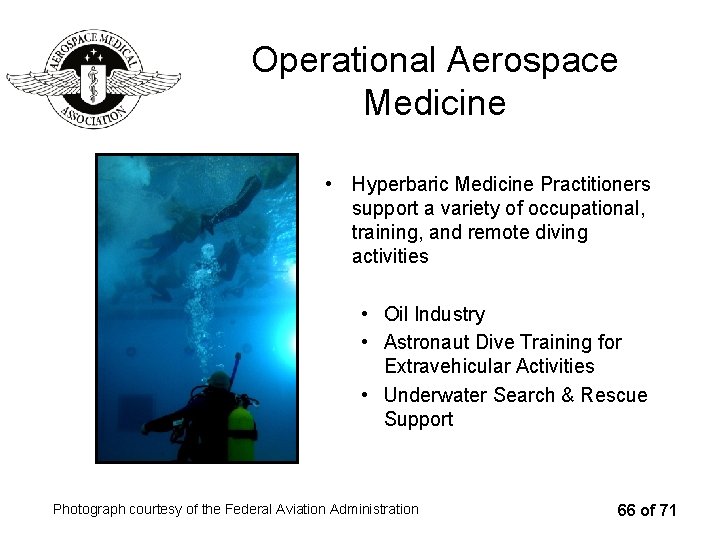 Operational Aerospace Medicine • Hyperbaric Medicine Practitioners support a variety of occupational, training, and