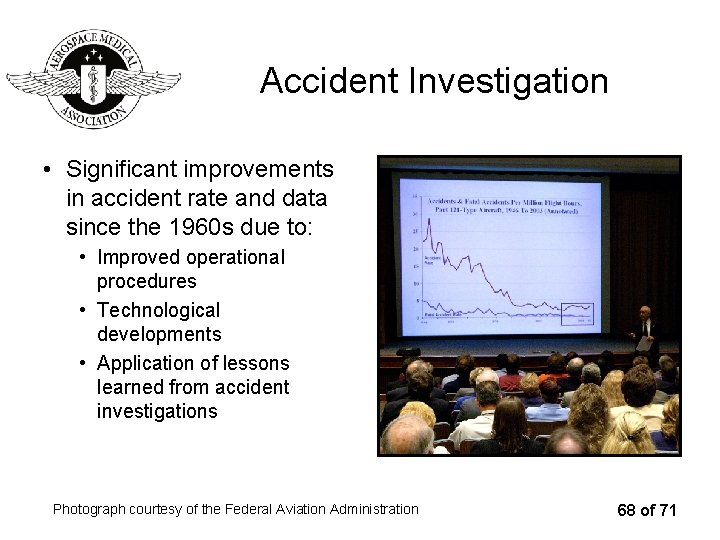 Accident Investigation • Significant improvements in accident rate and data since the 1960 s