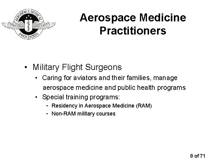 Aerospace Medicine Practitioners • Military Flight Surgeons • Caring for aviators and their families,