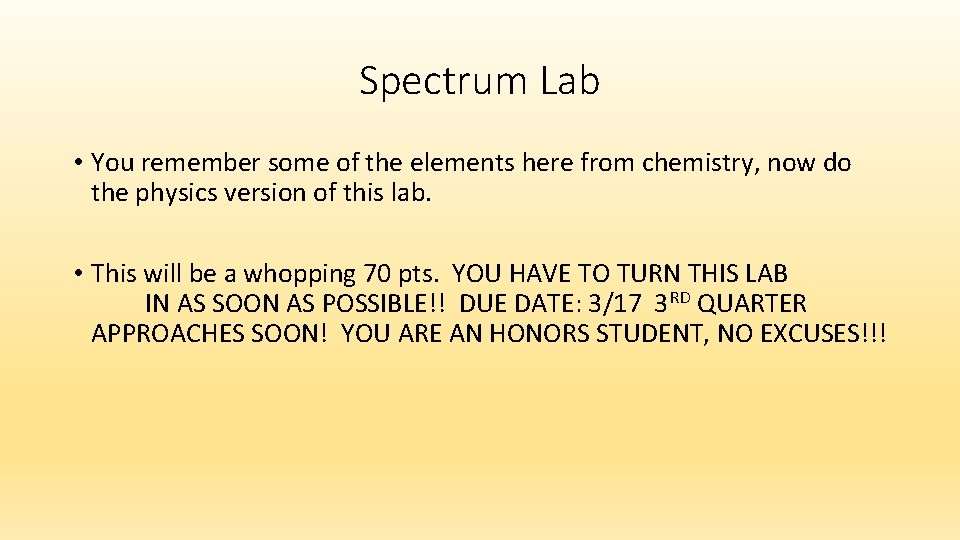 Spectrum Lab • You remember some of the elements here from chemistry, now do