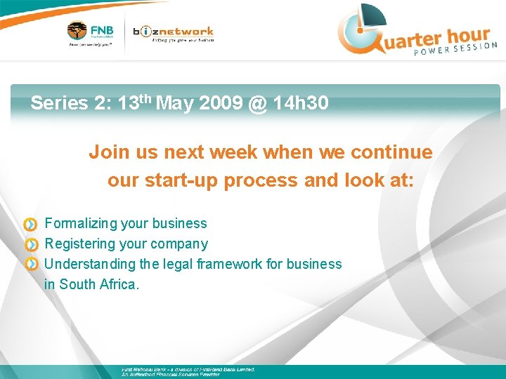 Series 2: 13 th May 2009 @ 14 h 30 Join us next week