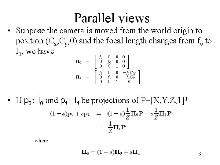 Parallel views • Suppose the camera is moved from the world origin to position
