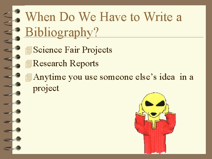 When Do We Have to Write a Bibliography? 4 Science Fair Projects 4 Research