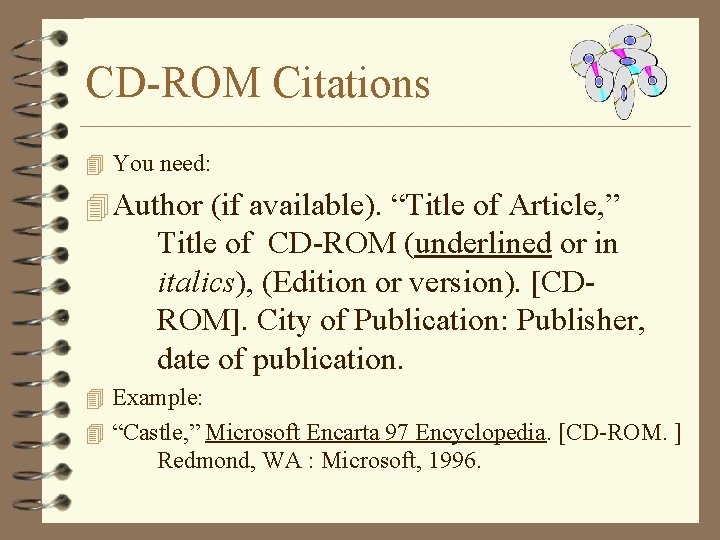CD-ROM Citations 4 You need: 4 Author (if available). “Title of Article, ” Title