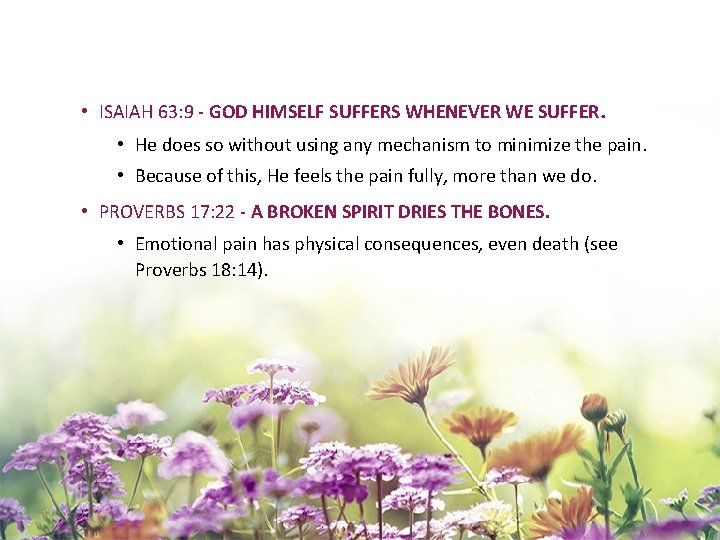  • ISAIAH 63: 9 - GOD HIMSELF SUFFERS WHENEVER WE SUFFER. • He