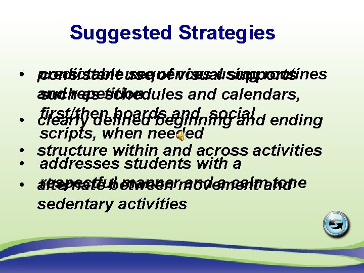 Suggested Strategies sequences routines • predictable consistent use of visualusing supports and suchrepetition as
