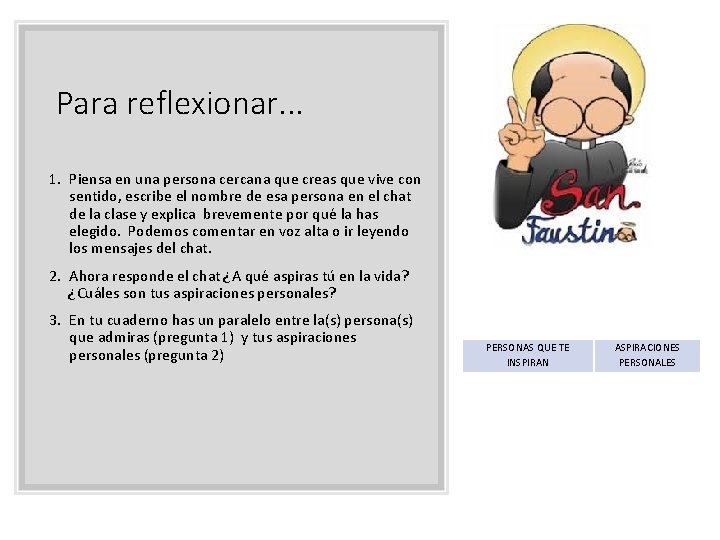 Para reflexionar. . . 1. Piensa en una persona cercana que creas que vive