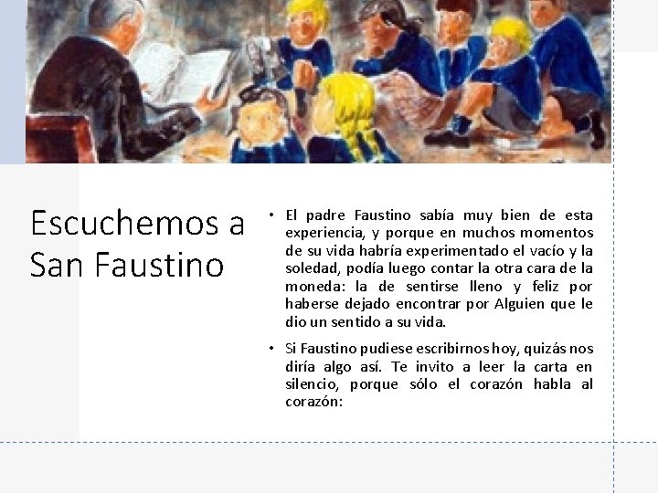 Escuchemos a San Faustino • El padre Faustino sabía muy bien de esta experiencia,