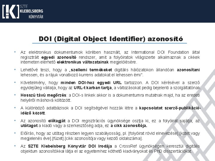 DOI (Digital Object Identifier) azonosító • Az elektronikus dokumentumok körében használt, az International DOI