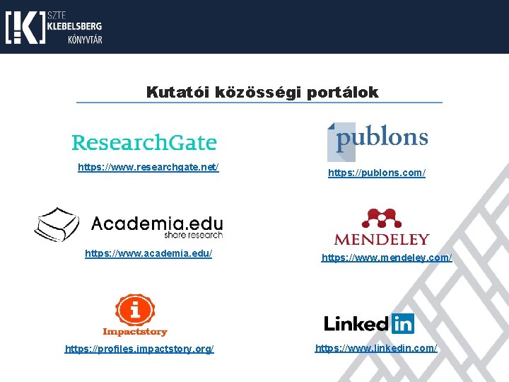 Kutatói közösségi portálok https: //www. researchgate. net/ https: //www. academia. edu/ https: //profiles. impactstory.