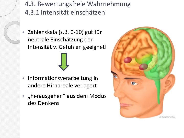 4. 3. Bewertungsfreie Wahrnehmung 4. 3. 1 Intensität einschätzen • Zahlenskala (z. B. 0