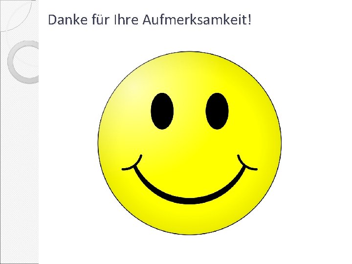 Danke für Ihre Aufmerksamkeit! 