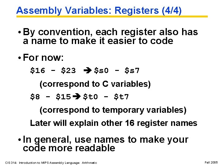 Assembly Variables: Registers (4/4) • By convention, each register also has a name to